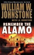Remember The Alamo - J. A. Johnstone, William W. Johnstone