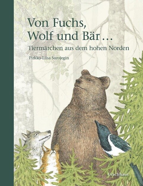 Von Fuchs, Wolf und Bär ... - Pirkko-Liisa Surojegin