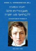 Cover-Bild zum Titel 'Heinrich Heines Über Deutschland, Essays und Pamphlete. Ausgewählte Werke IV' von 'Heinrich Heine'