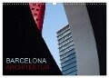 BARCELONA ARCHITEKTUR (Wandkalender 2024 DIN A3 quer), CALVENDO Monatskalender - Katja Ledies