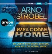 Cover-Bild zum Titel 'Welcome Home - Du liebst dein neues Zuhause. Hier bist du sicher. Oder?' von 'Arno Strobel'