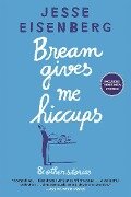 Cover-Bild zum Titel 'Bream Gives Me Hiccups' von 'Jesse Eisenberg'