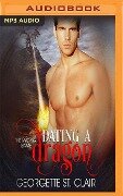 Dating a Dragon - Georgette St Clair