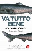 Cover-Bild zum Titel 'Va tutto bene. Il primo caso di Kalmann' von 'Joachim B. Schmidt'