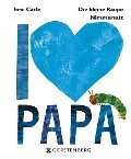 Die kleine Raupe Nimmersatt - I love Papa - Eric Carle