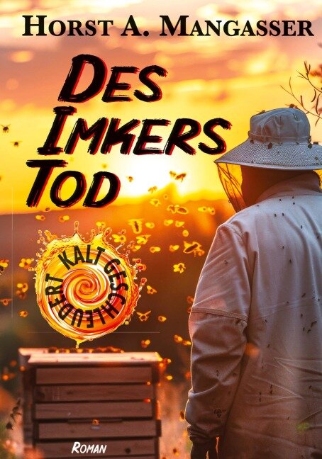 Des Imkers Tod - Horst A. Mangasser