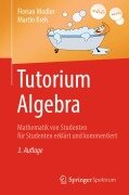 Cover-Bild zum Titel 'Tutorium Algebra' von 'Florian Modler, Martin Kreh'
