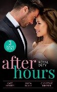 After Hours: Royal Duty: Desert Prince's Stolen Bride (Conveniently Wed!) / Married for the Prince's Convenience / Her Highness and the Bodyguard - Kate Hewitt, Maya Blake, Christine Rimmer