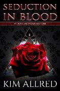 Cover-Bild zum Titel 'Seduction in Blood (Of Blood & Dreams, #1)' von 'Kim Allred'