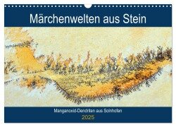 Märchenwelten aus Stein - Manganoxid-Dendriten aus Solnhofen (Wandkalender 2025 DIN A3 quer), CALVENDO Monatskalender - Anja Frost
