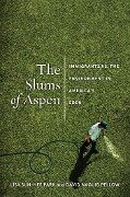 The Slums of Aspen - Lisa Sun-Hee Park, David Pellow