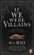 If We Were Villains. Wenn aus Freunden Feinde werden - M. L. Rio