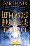 The Left-Handed Booksellers of London - Garth Nix