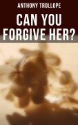 Cover-Bild zum Titel 'Can You Forgive Her?' von 'Anthony Trollope'