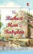 The Richest man in Babylon - George S Clason