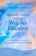 Cover-Bild zum Titel 'Spirituelle Führung auf dem Weg des Künstlers' von 'Julia Cameron'