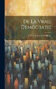 De la vraie democratie - J. Barthélemy Saint-Hilaire