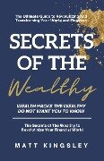 Secrets of the Wealthy - Matt Kingsley