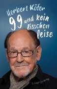 Cover-Bild zum Titel '99 und kein bisschen leise' von 'Herbert Köfer'