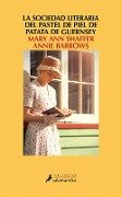 La sociedad literaria y del pastel de piel de patata Guernsey - Mary Ann Shaffer, Annie Barrows