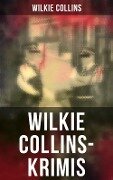 Wilkie Collins-Krimis - Wilkie Collins