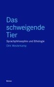 Cover-Bild zum Titel 'Das schweigende Tier Sprachphilosophie und Ethologie' von 'Dirk Westerkamp'