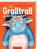 Der Grolltroll ... grollt heut nicht!? (Pappbilderbuch) - Barbara van den Speulhof