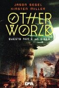 Cover-Bild zum Titel 'Otherworld. Questo non è un gioco' von 'Jason Segel, Kirsten Miller'