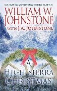 A High Sierra Christmas - William W. Johnstone, J. A. Johnstone