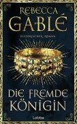 Cover-Bild zum Titel 'Die fremde Königin' von 'Rebecca Gablé'