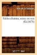 Fables Choisies, Mises En Vers (Éd.1678) - Jean De La Fontaine