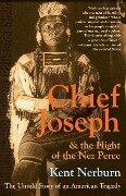 Chief Joseph & the Flight of the Nez Perce - Kent Nerburn
