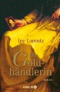 Die Goldhändlerin - Iny Lorentz