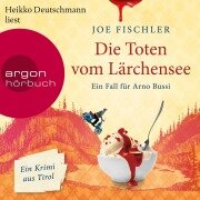 Cover-Bild zum Titel 'Die Toten vom Lärchensee - Ein Fall für Arno Bussi' von 'Joe Fischler'