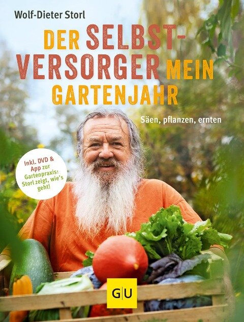 Der Selbstversorger: Mein Gartenjahr - Wolf-Dieter Storl