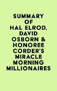 Summary of Hal Elrod, David Osborn & Honoree Corder's Miracle Morning Millionaires - IRB Media