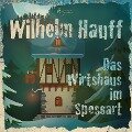 Das Wirtshaus im Spessart (Ungekürzt) - Wilhelm Hauff