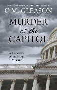 Cover-Bild zum Titel 'Murder at the Capitol' von 'C M Gleason'