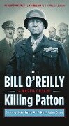 Killing Patton - Bill O'Reilly, Martin Dugard