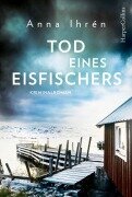 Cover-Bild zum Titel 'Tod eines Eisfischers' von 'Anna Ihrén'