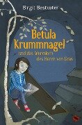 Betula Krummnagel und das Wurmloch des Herrn von Gras - Birgit Bestvater