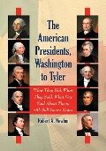 The American Presidents, Washington to Tyler - Robert A. Nowlan