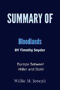 Summary of Bloodlands By Timothy Snyder: Europe Between Hitler and Stalin - Willie M. Joseph