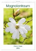 Magnolientraum (Wandkalender 2025 DIN A4 hoch), CALVENDO Monatskalender - Gisela Kruse