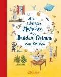 Die schönsten Märchen der Brüder Grimm zum Vorlesen - Jacob und Wilhelm Grimm