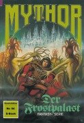 Cover-Bild zum Titel 'Mythor 94: Der Frostpalast' von 'W. K. Giesa'