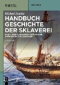 Handbuch Geschichte der Sklaverei - Michael Zeuske