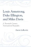Cover-Bild zum Titel 'Louis Armstrong, Duke Ellington, and Miles Davis' von 'Aaron Lefkovitz'