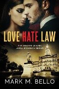 Love Hate Law - Mark M. Bello