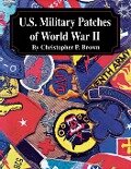 U.S. Military Patches of World War II - Christopher P. Brown